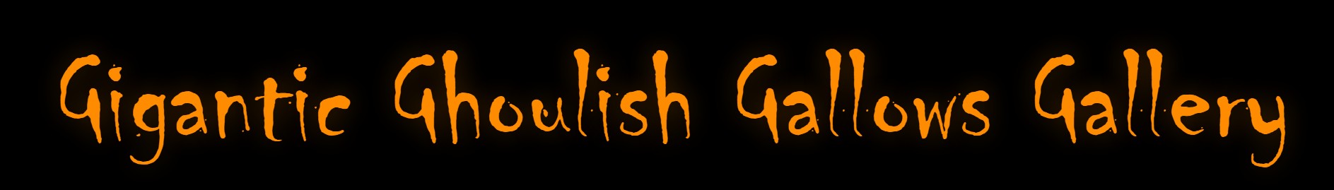 Gigantic Ghoulish Gallows Gallery